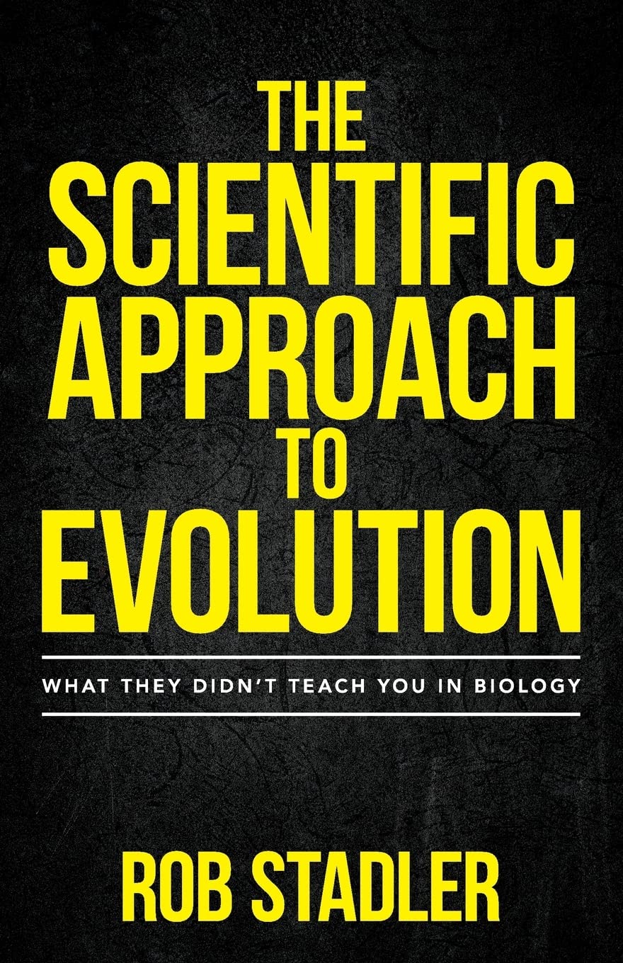 The Scientific Approach to Evolution: What They Didn't Teach You